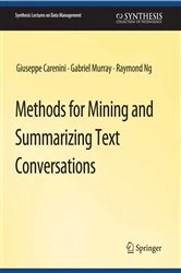 Book cover of Methods for Mining and Summarizing Text Conversations by Giuseppe Carenini​‌