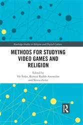 Book cover of Methods for Studying Video Games and Religion by Vít Šisler