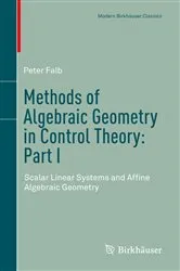 Book cover of Methods of Algebraic Geometry in Control Theory: Part I by Peter Falb