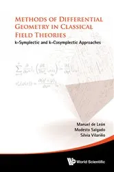Book cover of Methods Of Differential Geometry In Classical Field Theories: K-symplectic And K-cosymplectic Approaches by Unknown