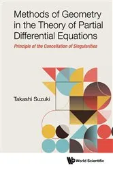 Book cover of Methods Of Geometry In The Theory Of Partial Differential Equations: Principle Of The Cancellation Of Singularities by Takashi Suzuki