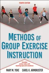 Book cover of Methods of Group Exercise Instruction (4th ed.) by Mary M. Yoke