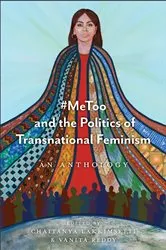 Book cover of #MeToo and the Politics of Transnational Feminism by Chaitanya Lakkimsetti