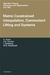 Book cover of Metric Constrained Interpolation, Commutant Lifting and Systems by C. Foias