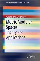 Book cover of Metric Modular Spaces by Vyacheslav Chistyakov