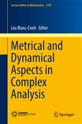 Book cover of Metrical and Dynamical Aspects in Complex Analysis by Unknown