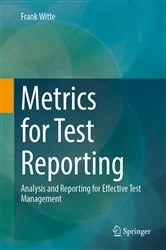 Book cover of Metrics for Test Reporting by Frank Witte
