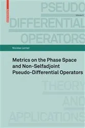 Book cover of Metrics on the Phase Space and Non-Selfadjoint Pseudo-Differential Operators by Nicolas Lerner