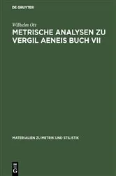 Book cover of Metrische Analysen zu Vergil Aeneis Buch VII by Wilhelm Ott