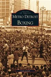 Book cover of Metro Detroit Boxing by Lindy Lindell
