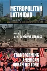 Book cover of Metropolitan Latinidad by A. K. Sandoval-Strausz