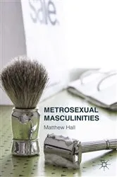 Book cover of Metrosexual Masculinities by M. Hall