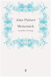 Book cover of Metternich by Alan Palmer