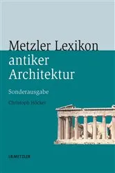Book cover of Metzler Lexikon antiker Architektur by Christoph Höcker
