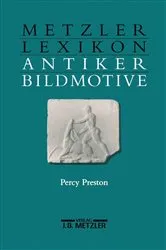 Book cover of Metzler Lexikon antiker Bildmotive by Percy Preston