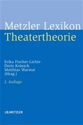 Book cover of Metzler Lexikon Theatertheorie (2nd ed.) by Erika Fischer-Lichte