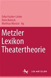 Book cover of Metzler Lexikon Theatertheorie by Erika Fischer-Lichte