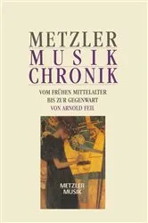 Book cover of Metzler Musik Chronik by Arnold Feil