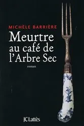 Book cover of Meurtre au café de l'Arbre-Sec by Michèle Barrière