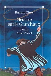 Book cover of Meurtre sur le Grandvaux by Bernard Clavel