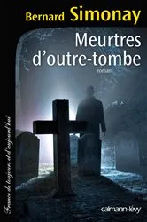Book cover of Meurtres d'outre-tombe by Bernard Simonay
