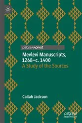 Book cover of Mevlevi Manuscripts, 1268–c. 1400 by Cailah Jackson
