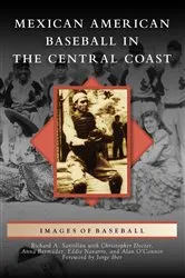 Book cover of Mexican American Baseball in the Central Coast by Richard A. Santillán