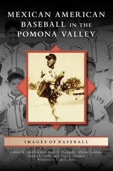 Book cover of Mexican American Baseball in the Pomona Valley by Richard A. Santillan