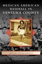 Book cover of Mexican American Baseball in Ventura County by Richard A. Santillán