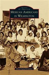 Book cover of Mexican Americans in Wilmington by Olivia Cueva-Fernandez