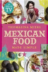 Book cover of Mexican Food Made Simple by Thomasina Miers