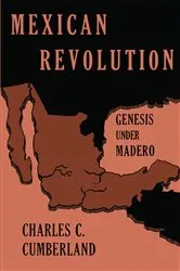 Book cover of Mexican Revolution: Genesis Under Madero by Charles C. Cumberland