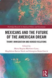 Book cover of Mexicans and the Future of the American Dream by Maria Regina Martínez Casas