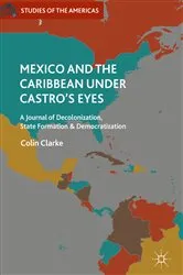 Book cover of Mexico and the Caribbean Under Castro's Eyes by Colin Clarke