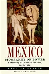 Book cover of Mexico: Biography of Power by Enrique Krauze