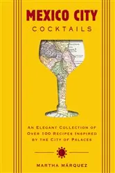 Book cover of Mexico City Cocktails by Rosa Martha Márquez Oropeza