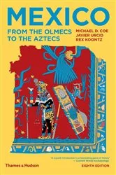Book cover of Mexico: From the Olmecs to the Aztecs (Eighth Edition) (8th ed.) by Michael D. Coe