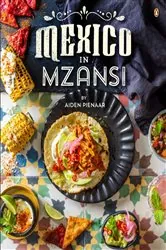 Book cover of Mexico in Mzansi by Aiden Pienaar
