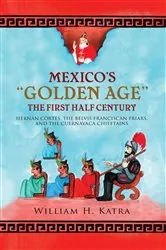 Book cover of Mexico's Golden Age by William H. Katra