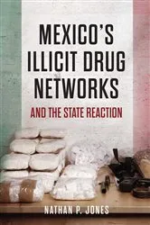 Book cover of Mexico's Illicit Drug Networks and the State Reaction by Nathan P. Jones