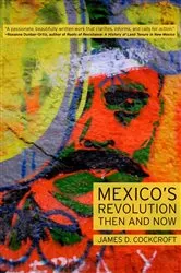 Book cover of Mexico’s Revolution Then and Now by James D. Cockcroft