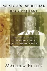 Book cover of Mexico's Spiritual Reconquest by Matthew Butler