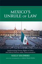 Book cover of Mexico's Unrule of Law by Niels Uildriks