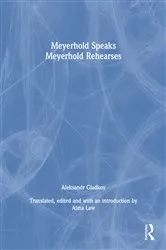 Book cover of Meyerhold Speaks/Meyerhold Rehearse by V.E. Meyerhold