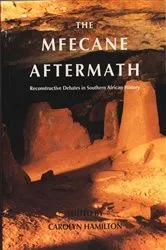 Book cover of Mfecane Aftermath by Carolyn Hamilton
