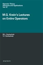 Book cover of M.G. Krein’s Lectures on Entire Operators by Valentina Gorbachuk