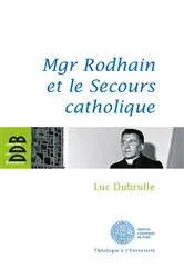 Book cover of Mgr Rodhain et la charité by Luc Dubrulle