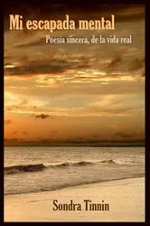 Book cover of Mi escapada mental by Sondra Tinnin