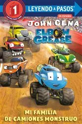 Book cover of Mi familia de camiones monstruo (Elbow Grease) (My Monster Truck Family Spanish Edition) by John Cena