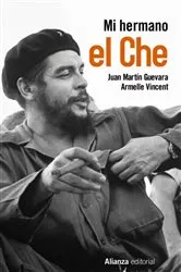 Book cover of Mi hermano el Che by Juan Martín Guevara